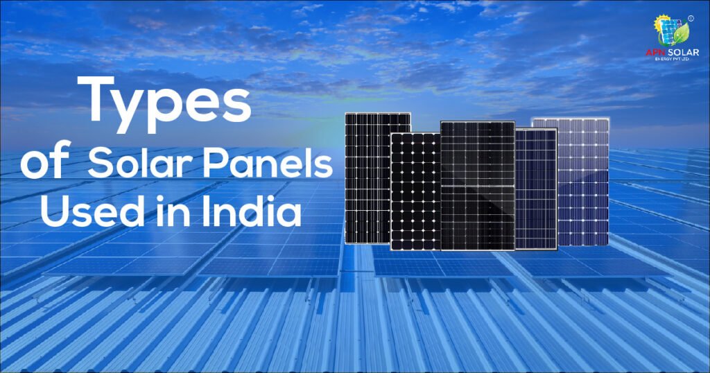 Types of Solar Panels used in India