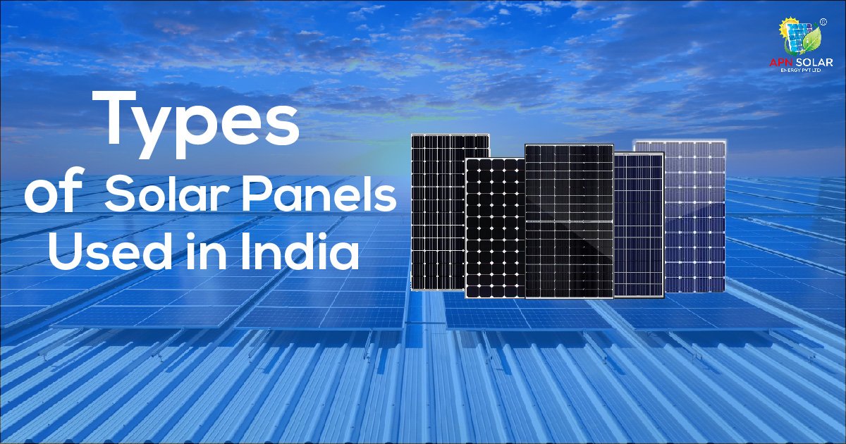 Types of Solar Panels used in India