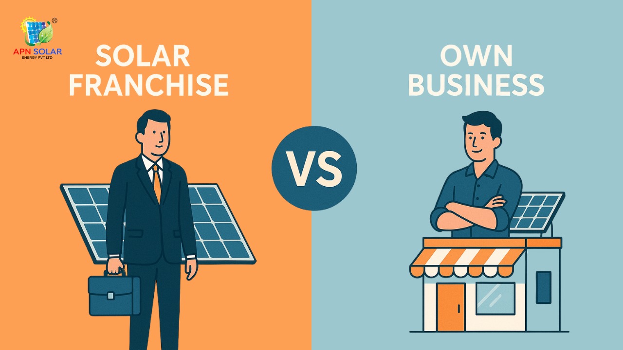 Solar Franchise vs Own Business