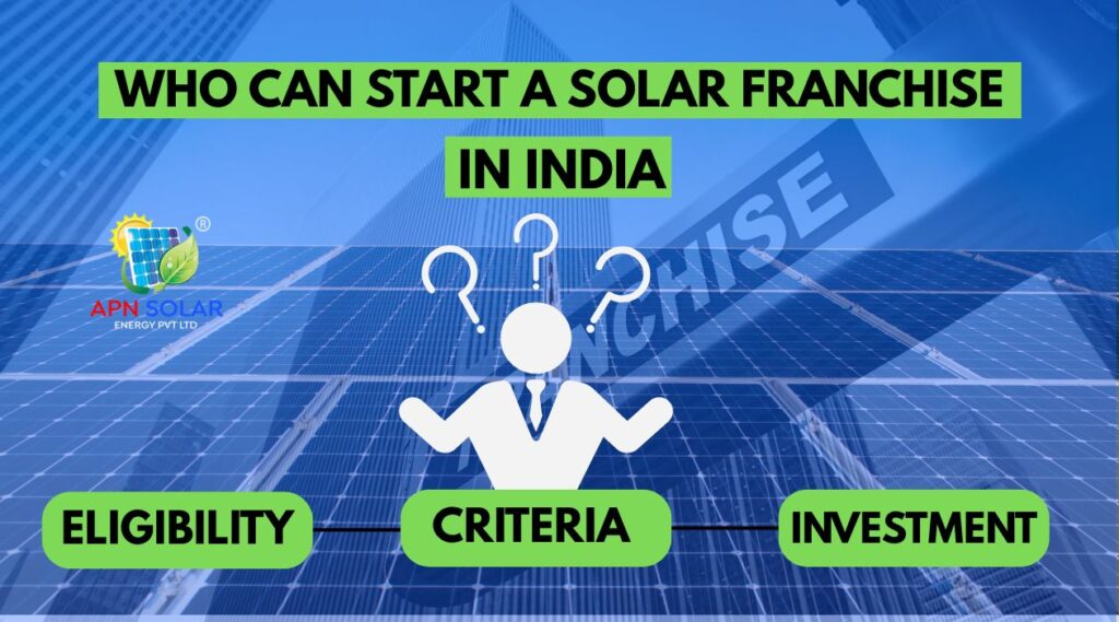 Who Can Start a Solar Franchise in India