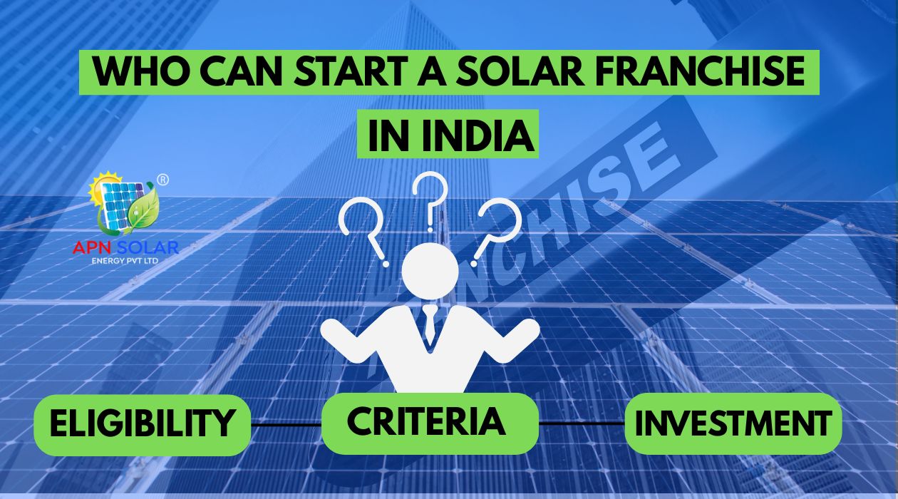 Who Can Start a Solar Franchise in India