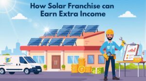 How Solar Franchise can Earn Extra Income